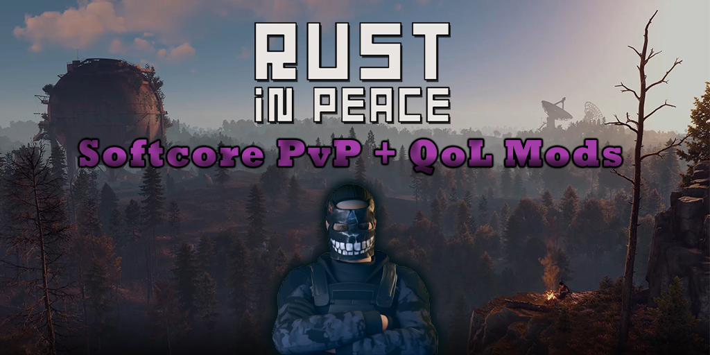 [GER] PVP | Rust in Peace | Softcore + QoL Mods Server Image